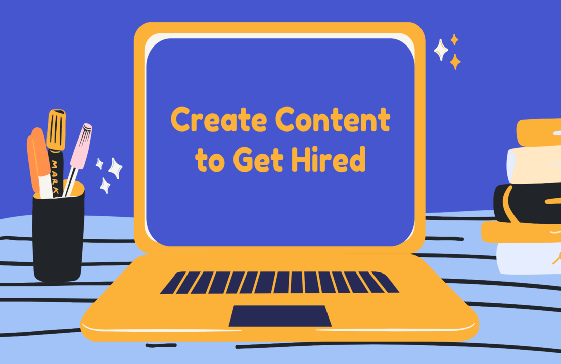 Create Content to Get Hired