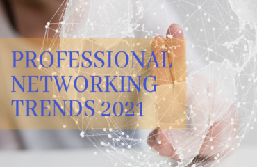 Global Professional Networking Trends 2021 Latest Professional Networking Trends