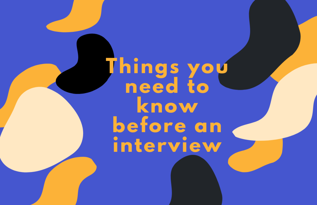 Things you need to know before an interview Things you need to know before an interview