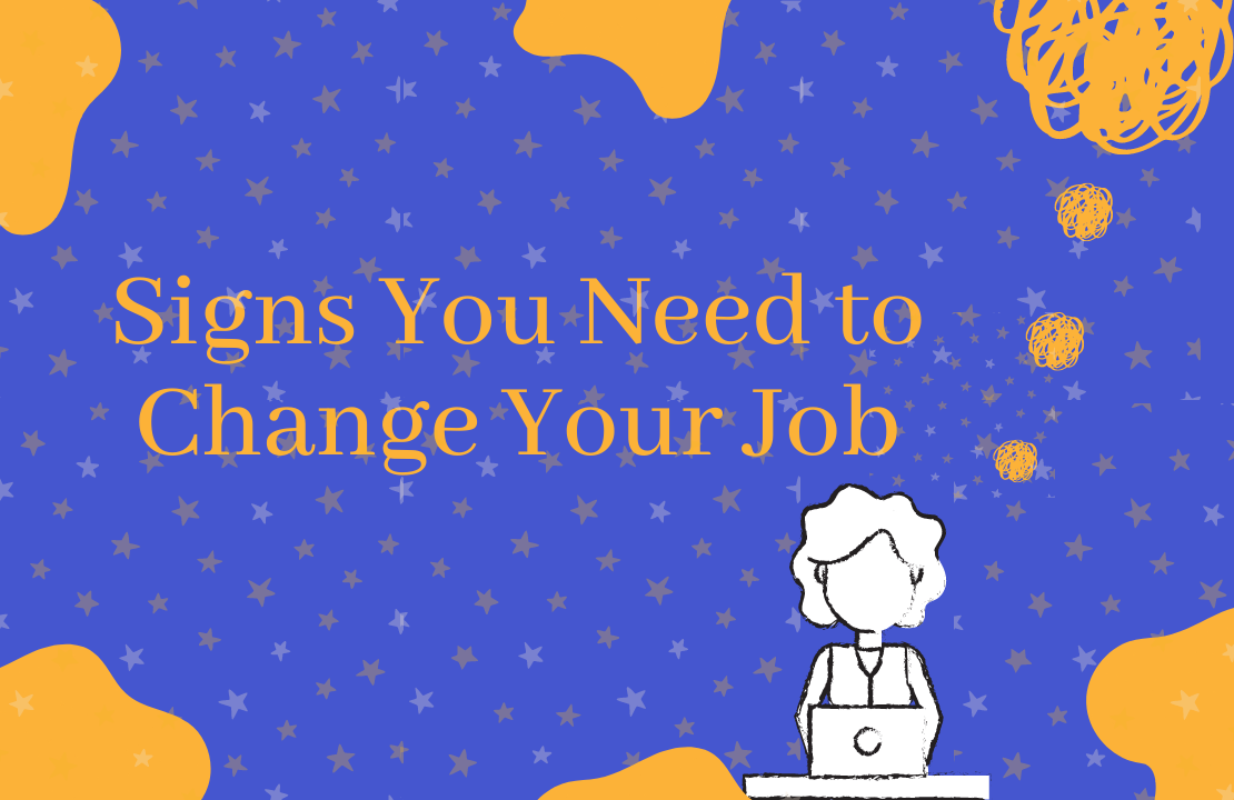 Signs You Need to Change Your Job Signs You Need to Change Your Job