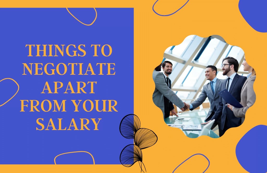 Things to negotiate apart from your salary Things to negotiate apart from your salary