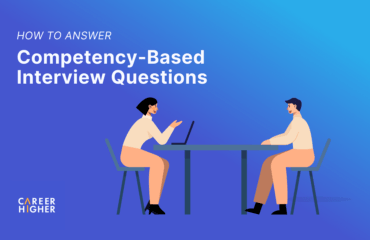 Competency-Based Interview Questions for Executives (With Examples)  How to Answer Competency-Based Interview Questions