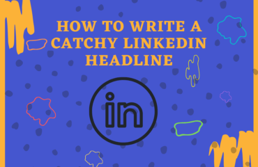 how to write a catchy linkedin headline how to write a catchy linkedin headline