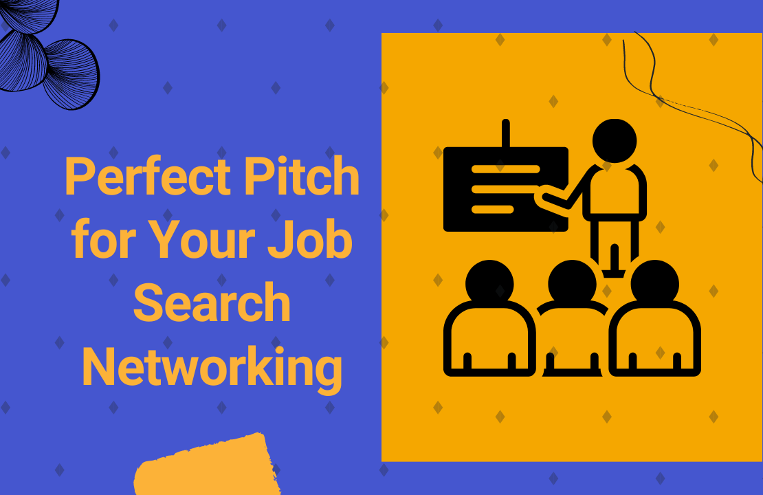 Perfect Pitch for Your Job Search Networking Perfect Pitch for Your Job Search Networking