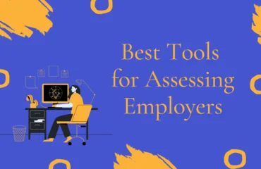Best tools for assessing employers