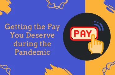 Getting a pay you deserve during the pandemic