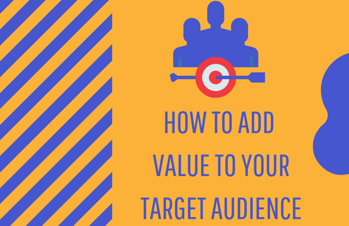 How to Add Value to Your Target Audience