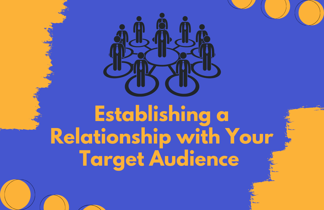 Establishing a relationship with your target audience