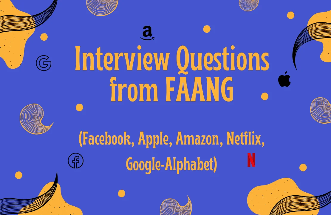 Interview questions from FAANG