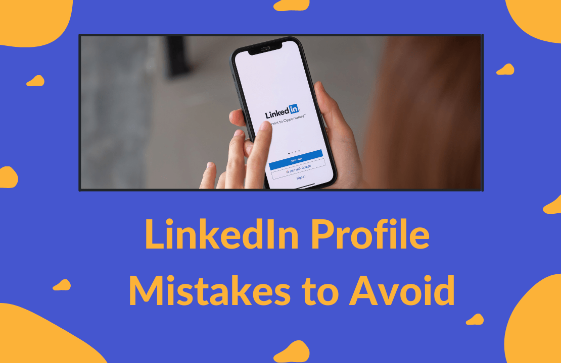 LinkedIn Profile Mistakes to Avoid