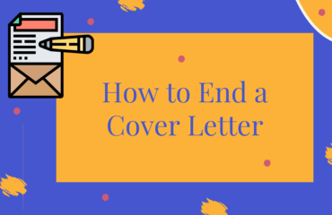How to End a Cover Letter How to End a Cover Letter