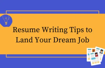Resume Writing Tips to Land Your Dream Job