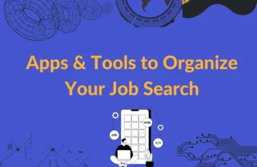 Apps & Tools to Organize Your Job Search
