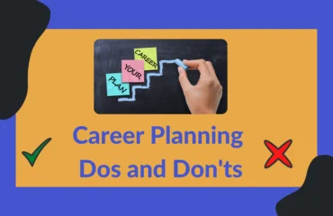 Career planning dos and don'ts