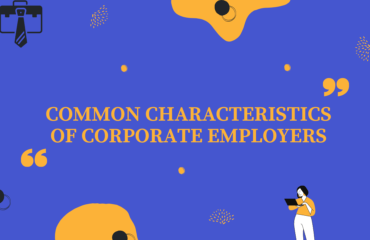 5 Common Characteristics of Corporate Employers Common Characteristics of Corporate Employers