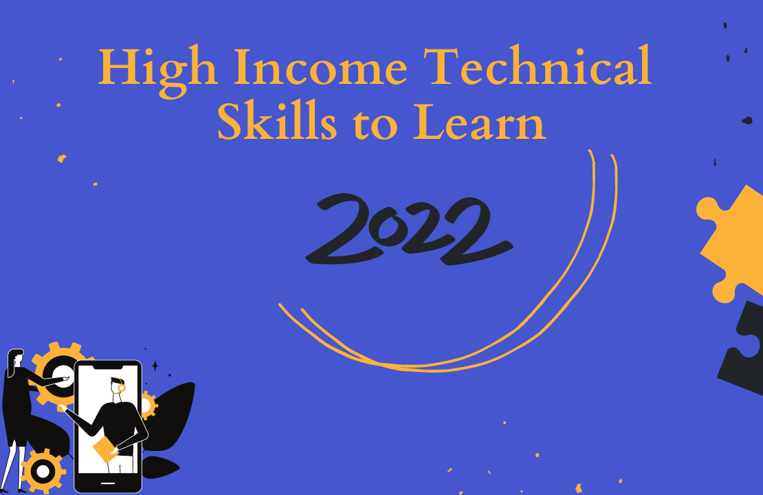 High Income Technical Skills to Learn in 2022 High Income Technical Skills to Learn in 2022