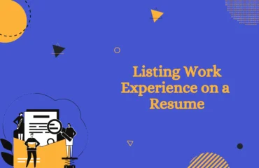 How to List Work Experience on a Resume