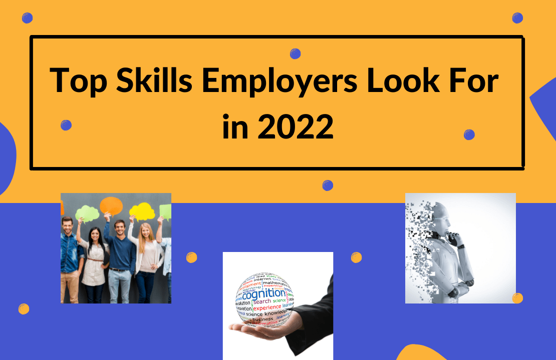 Top Skills Employers Look For in 2022 CareerHigher