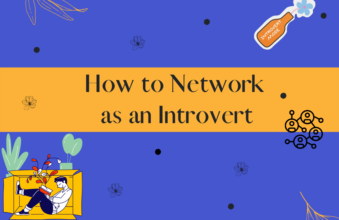 Networking for introverts: a how-to guide