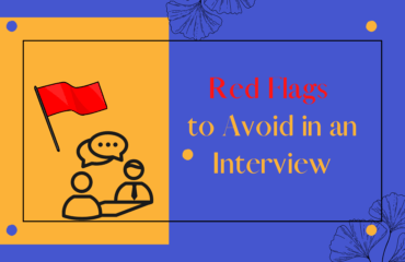 Red Flags to Avoid in an Interview Red Flags to Avoid in an Interview