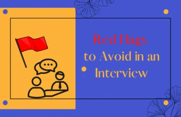 Red Flags to Avoid in an Interview