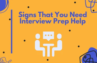 Signs That You Need Interview Prep Help