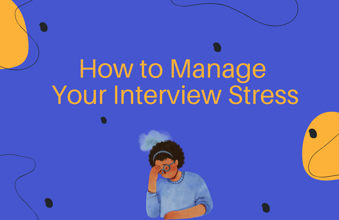 How to Manage Your Interview Stress How to Manage Your Interview Stress