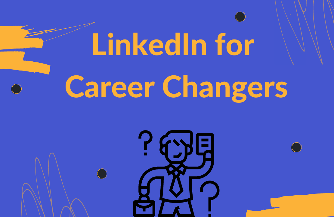 Linkedin for career changers Linkedin for career changers