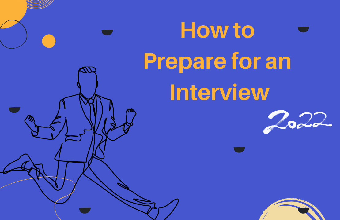 How to Prepare for an Interview in 2022 How to Prepare for an Interview in 2022