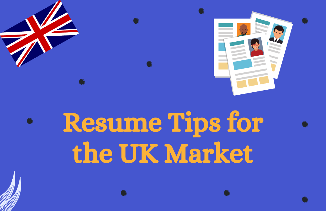 Resume Tips for the UK Market Resume Tips for the UK Market