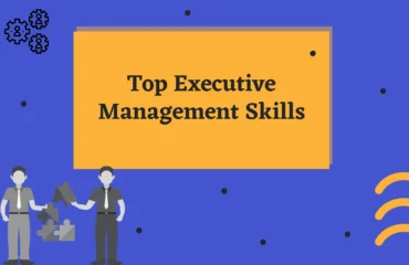 Top Executive Management Skills