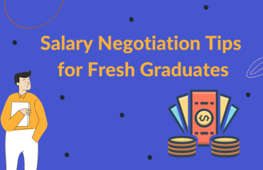 Salary Negotiation Tips for Fresh Graduates Salary Negotiation Tips for Fresh Graduates