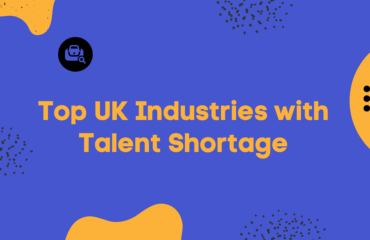 Top UK Industries with Talent Shortage Top UK Industries With Talent Shortage