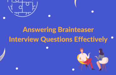 How to Answer Brainteaser Interview Questions Effectively Answering Brainteaser Interview Questions Effectively