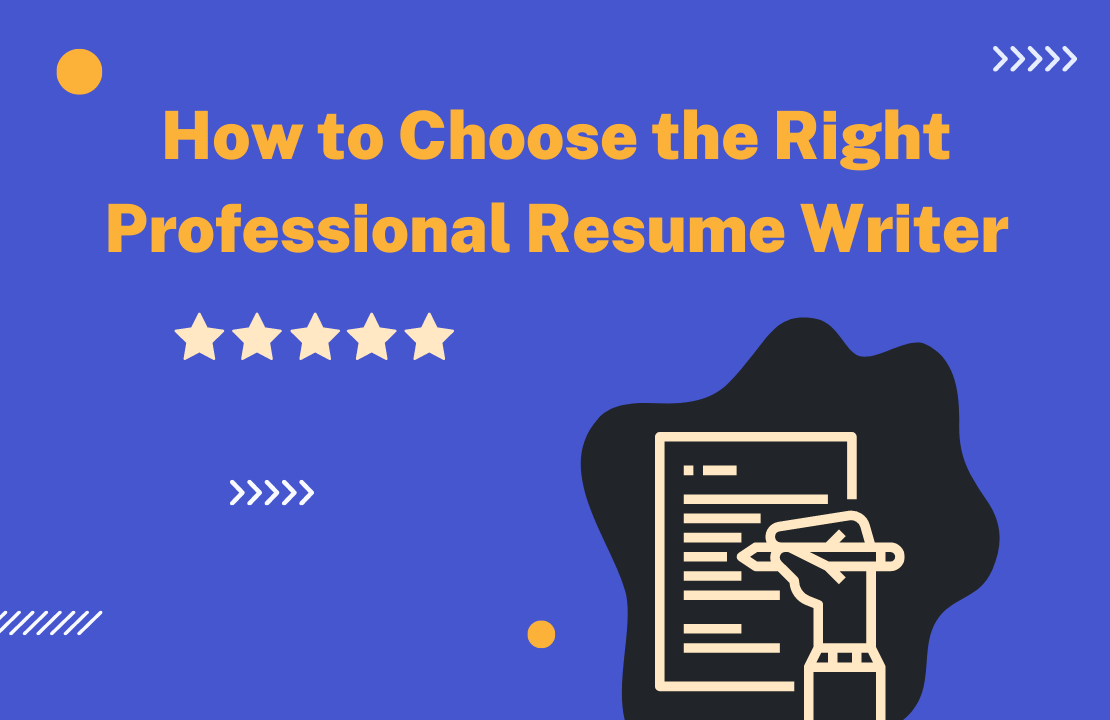 How to Choose the Right Professional Resume Writer How to Choose the Right Professional Resume Writer