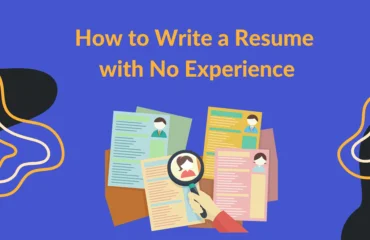 How to Write a Resume with No Experience