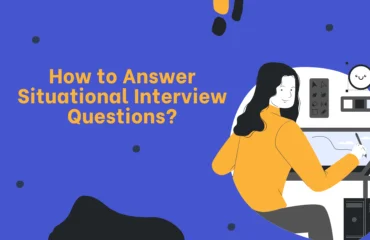 How to Answer Situational Interview Questions How to Answer Situational Interview Questions
