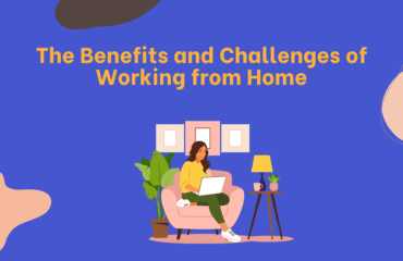 The Benefits and Challenges of Working from Home The Benefits and Challenges of Working from Home