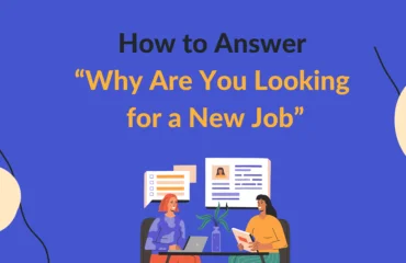 How to Answer “Why Are You Looking for A New Job” (With Answers) How to Answer “Why Are You Looking for A New Job”
