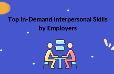Top In-Demand Interpersonal Skills by Employers Top In-Demand Interpersonal Skills by Employers