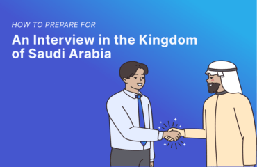 How to Prepare for an Interview in the Kingdom of Saudi Arabia How to Prepare for an Interview in the Kingdom of Saudi Arabia